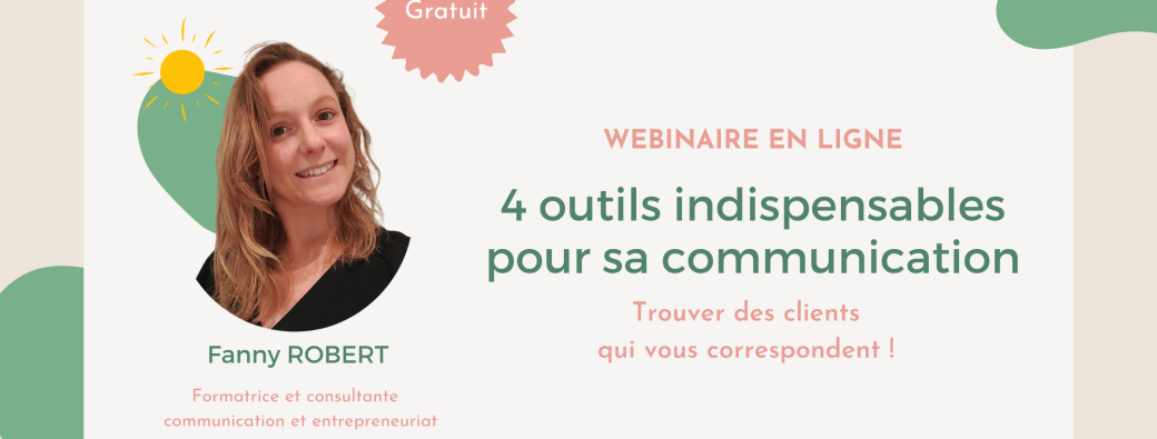 Webinaire : 4 outils indispensables pour améliorer sa communication et trouver des clients. 