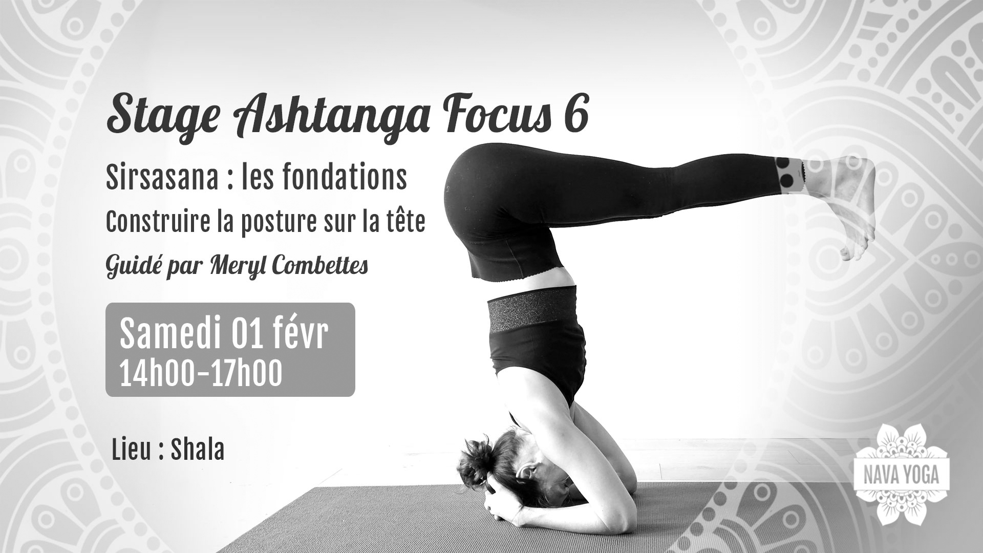 Stage Ashtanga Focus 6 : Sirsasana : introduction à la posture sur la tête  - animé par Meryl - tous niveaux